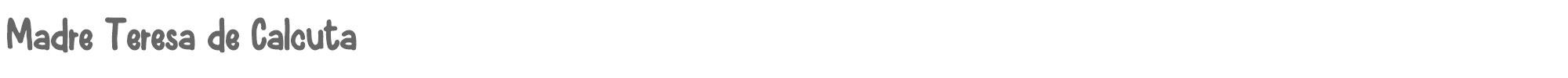 Sample characters Madre Teresa de Calcuta Font